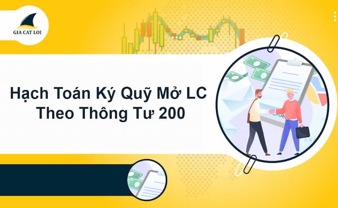 Hạch Toán Ký Quỹ Mở LC Theo Thông Tư 200 | Scvmlk.org