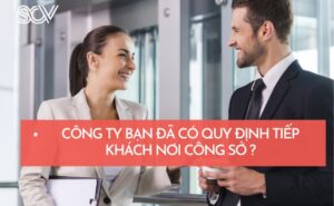 Nhiều doanh nghiệp chưa chú trọng ban hành quy định tiếp khách nơi công sở